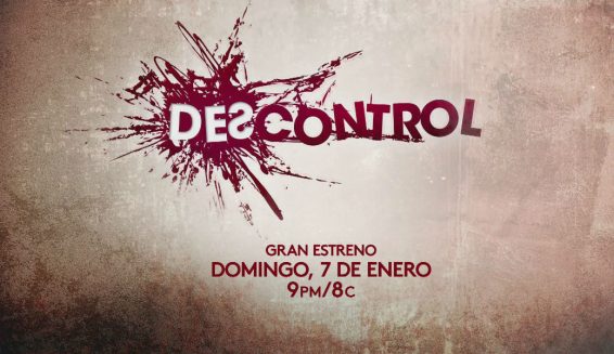 Revelan trailer de ‘Descontrol’ nueva serie del Canal 1