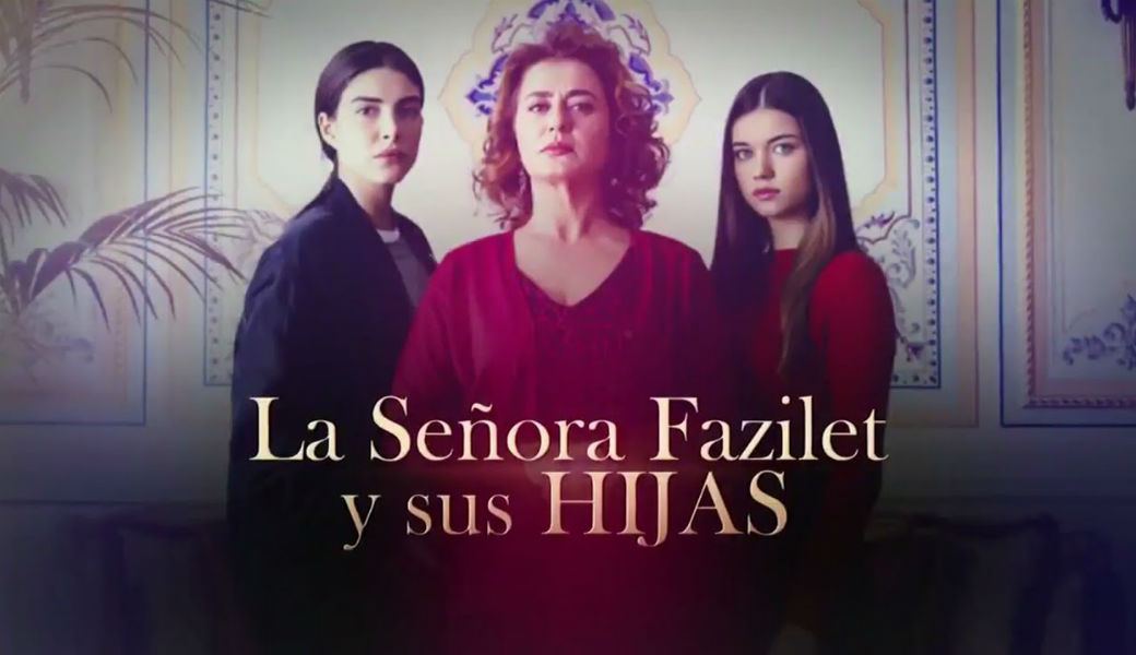 Canal 1 emitirá ‘La señora Fazilet y sus hijas’ en Colombia